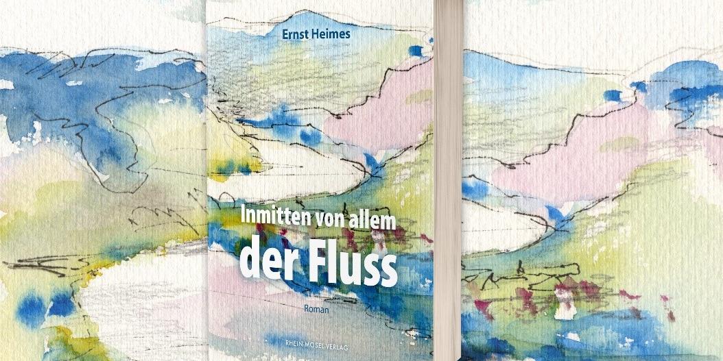 Ernst Heimes_Inmitten von allem der Fluss (c) Ernst Heimes Ernst Heimes_Inmitten von allem der Fluss